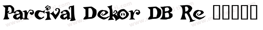 Parcival Dekor DB Re字体转换